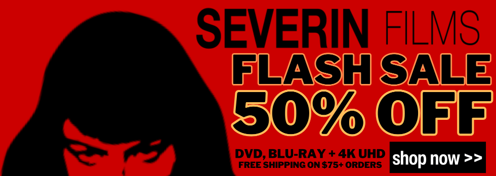Severin Films Flash Sale